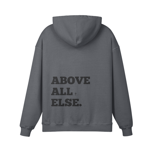 Above All Else Hoodie